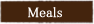 Meals